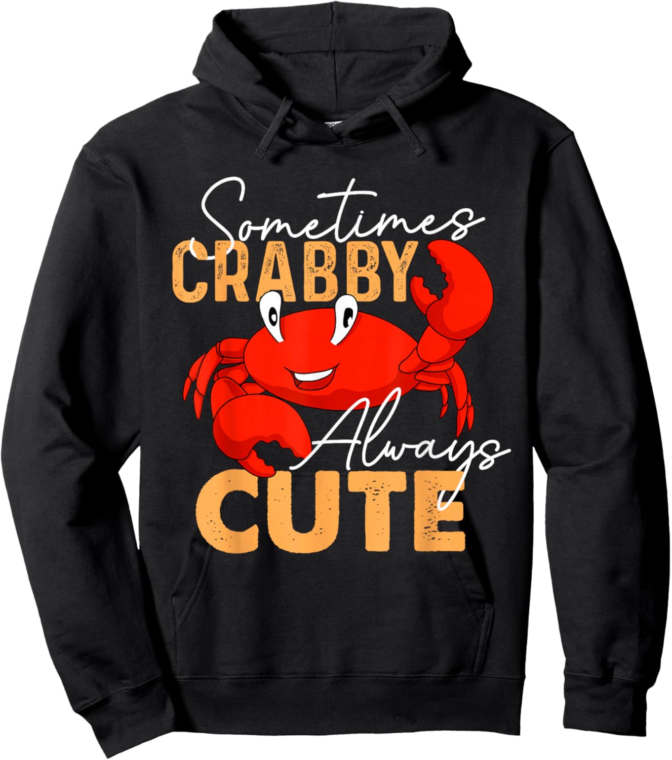 Sometimes Crabby Always Cute - Crabber Crustacean Sea Lover Hoodie - Hoodie | Black