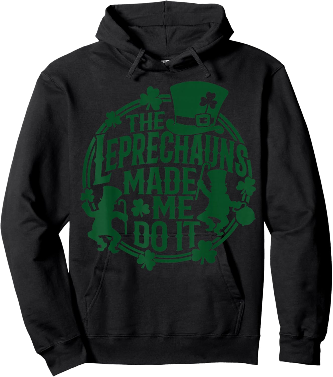 The Leprechauns Made Me Do It Shirt St Patricks Day Hoodie - Hoodie | Black