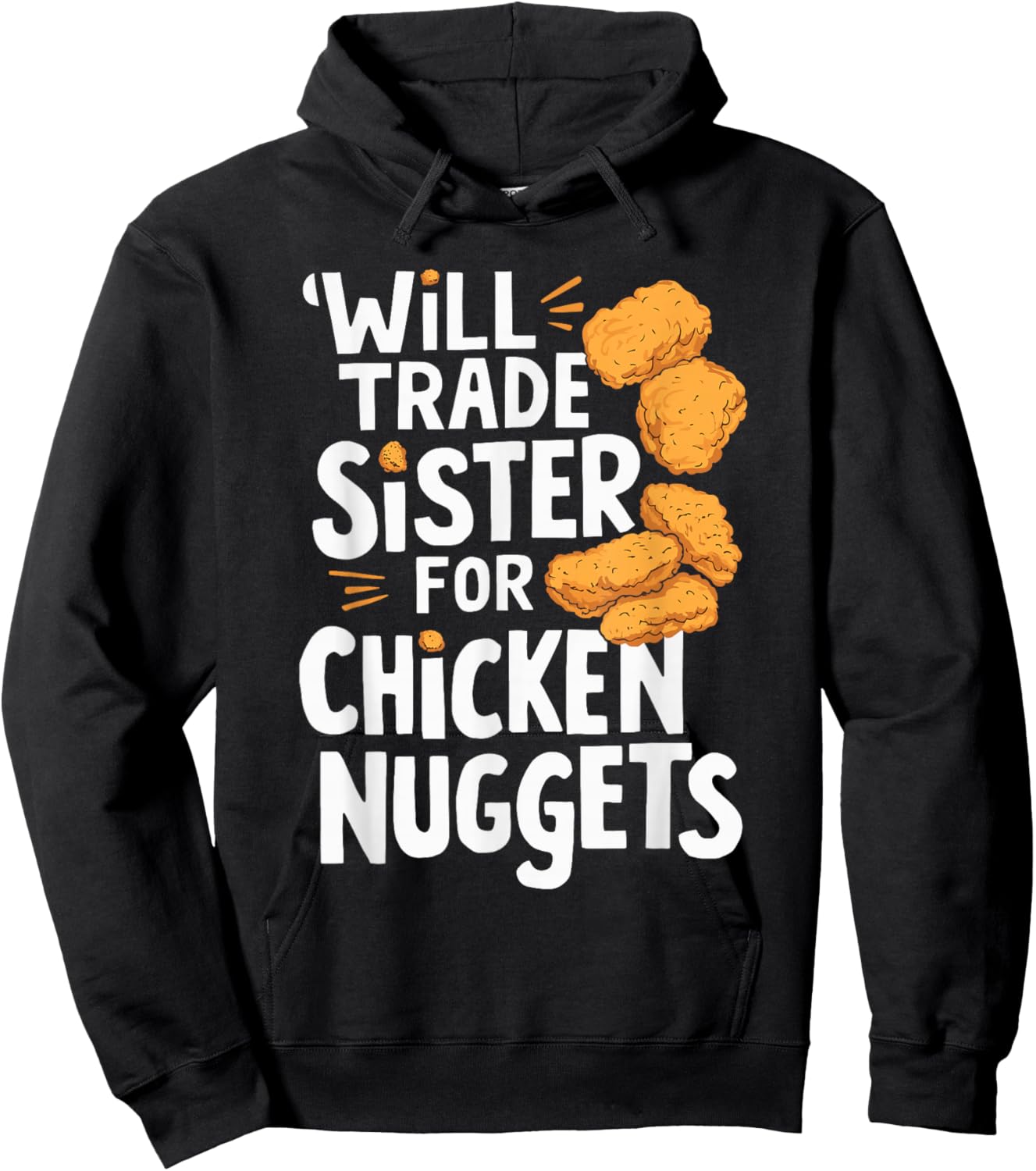 Will Trade Sister for Chicken Nuggets Hoodie - Hoodie | Black