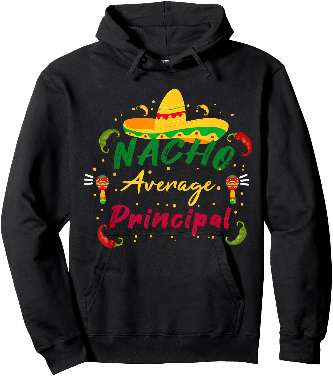 Funny Preschool Nacho Average Principal Cinco De Mayo Tacos Hoodie - Hoodie | Black