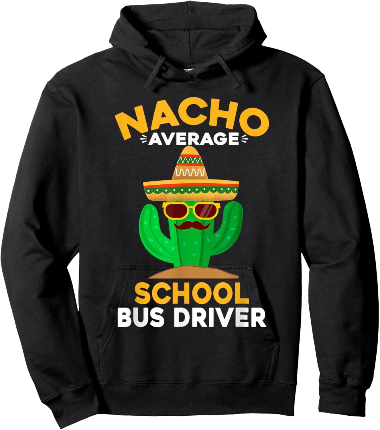 Nacho Average School Bus Driver Mexican Cinco De Mayo Hoodie - Hoodie | Black