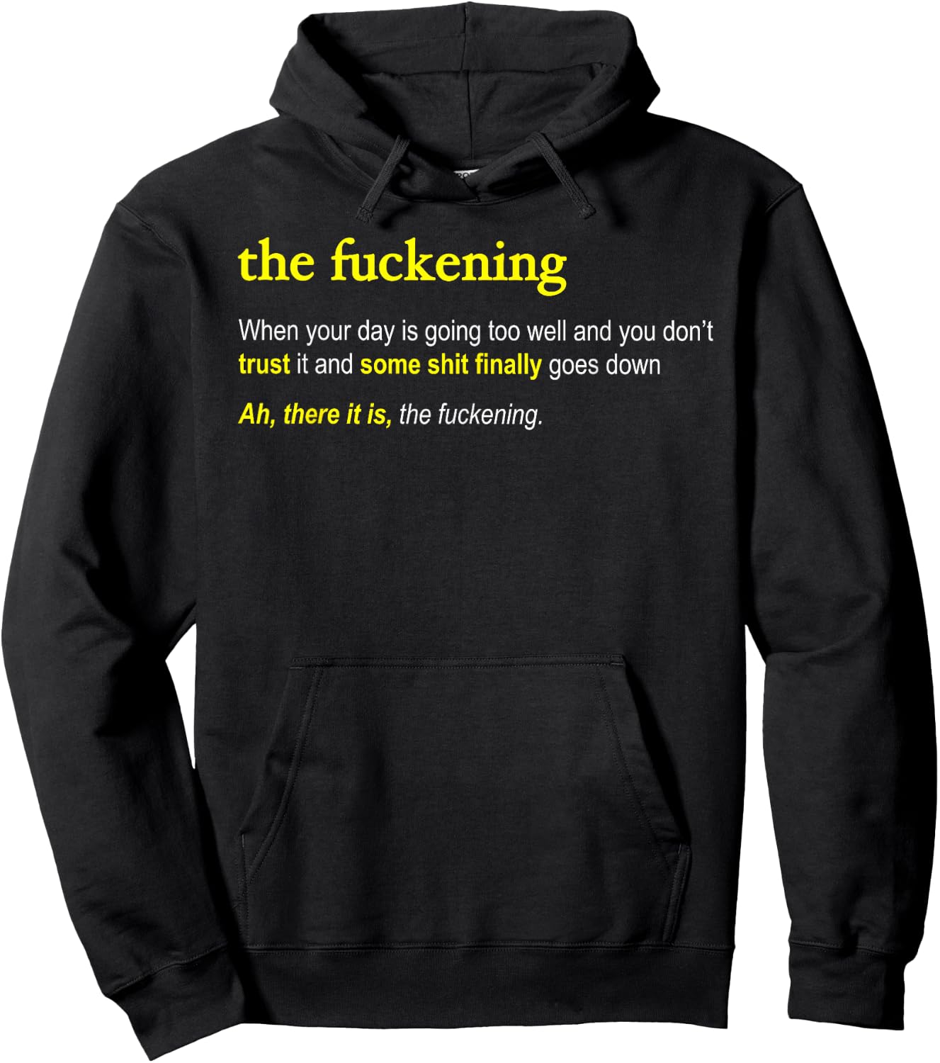 The Fuckening - the hilarious definition for a fucked up day Hoodie - Hoodie | Black