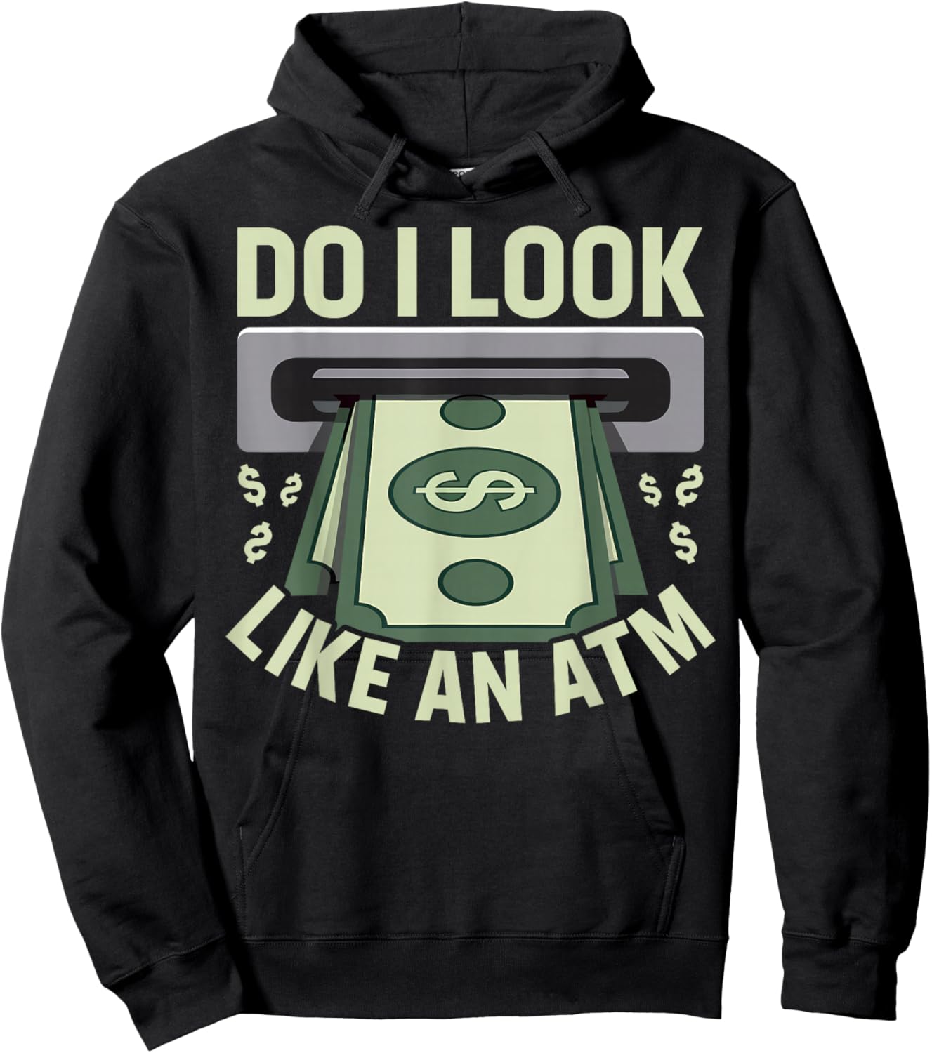 Do I Look like an ATM Parents Money Allowance Sarcastic Hoodie - Hoodie | Black