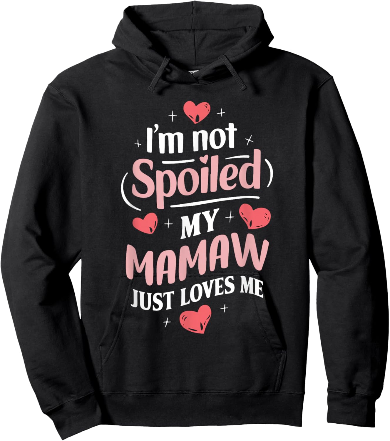 Im Not Spoiled My Mamaw Just Loves Me Grandma Hearts Hoodie - Hoodie | Black