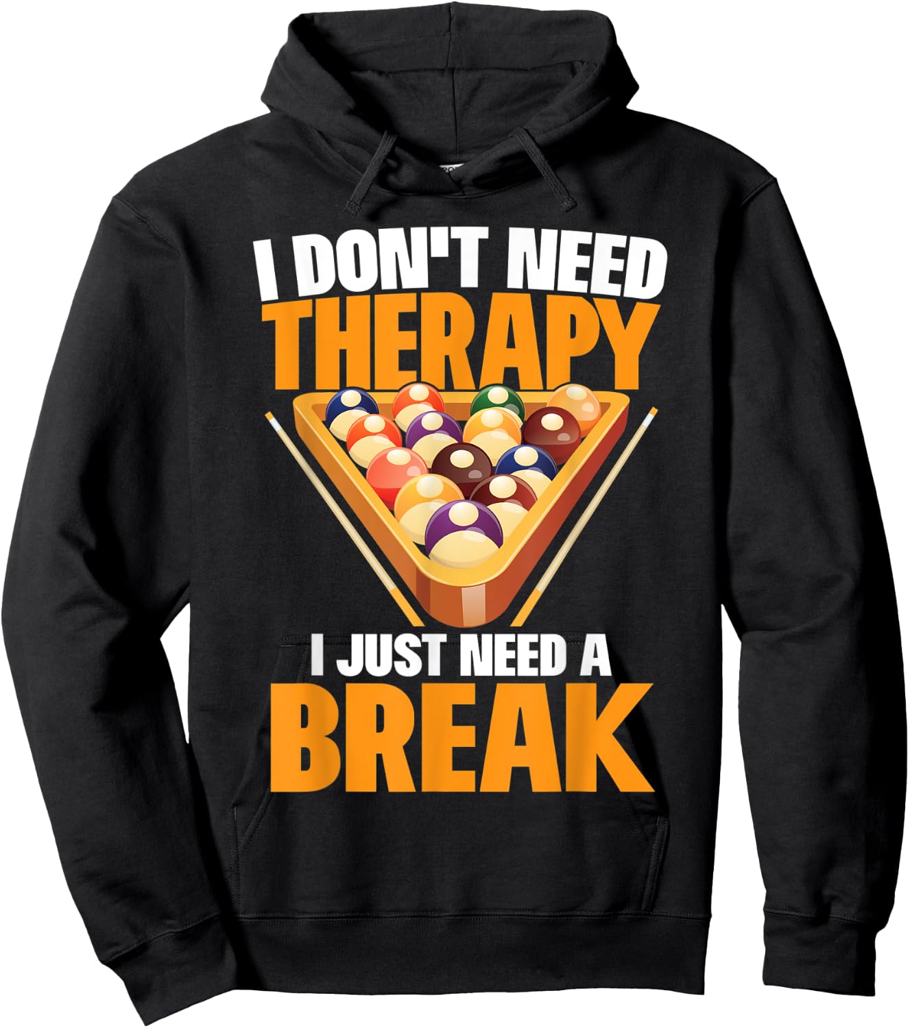 I Just Need A Break Funny Shooting Pool Billiards Player Hoodie - Hoodie | Black