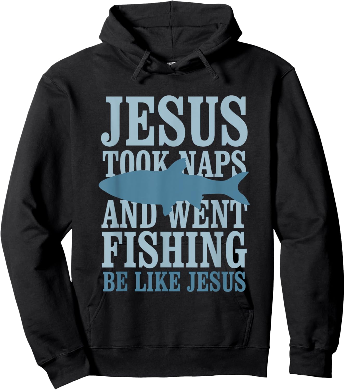 Je-sus Took Naps And Went Fishing Be Like Je-sus Hoodie - Hoodie | Black