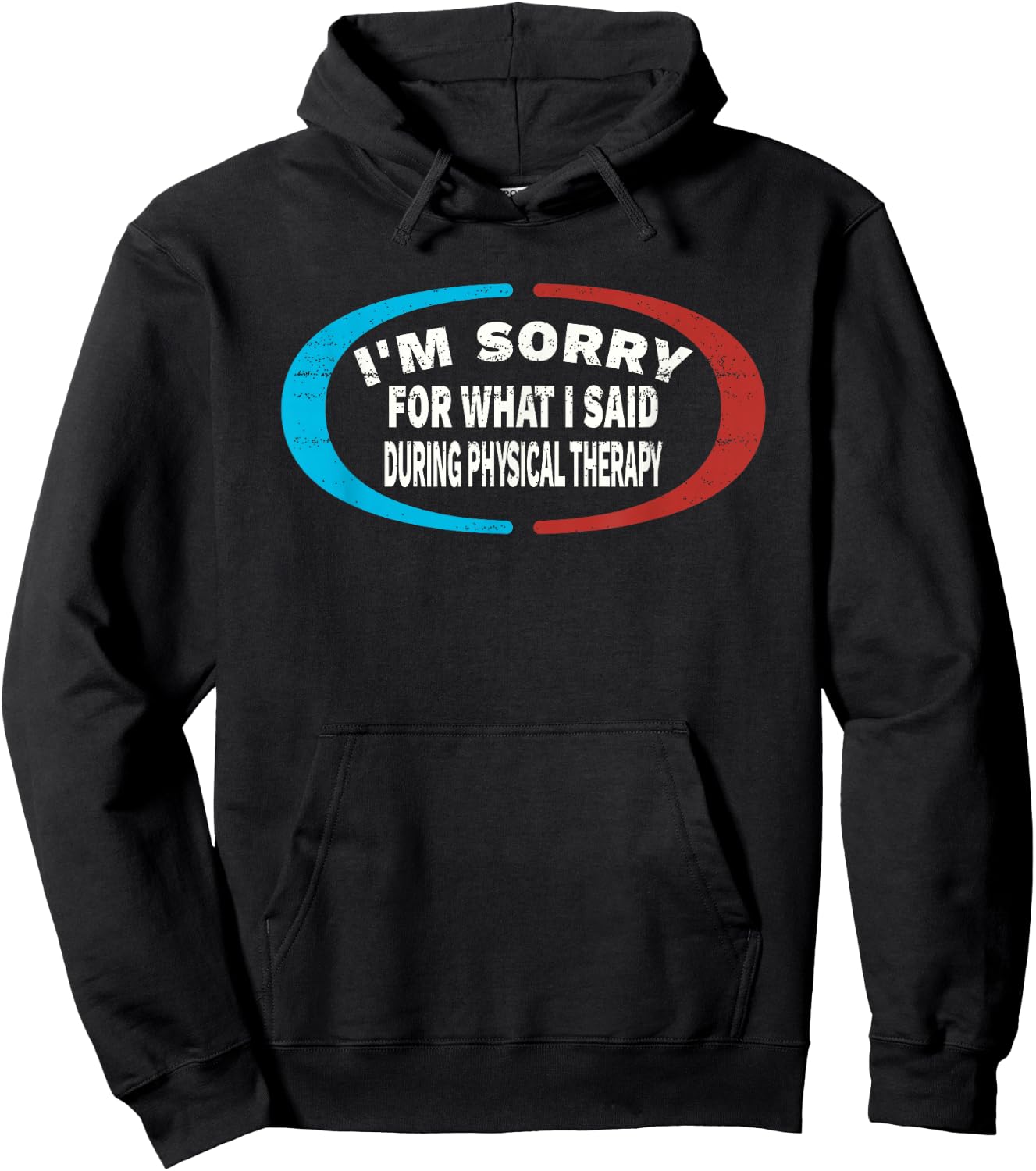 Sorry For What I Said During Physical Therapy Hoodie - Hoodie | Black