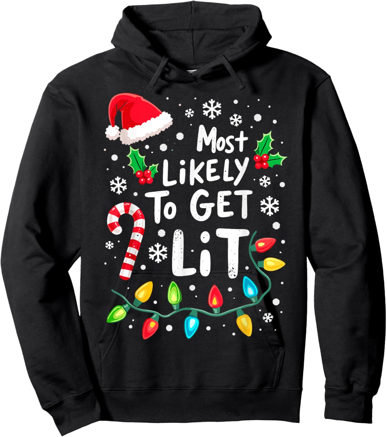 Most Likely to Get Lit Christmas Lights Xmas Humor Hoodie - Hoodie | Black