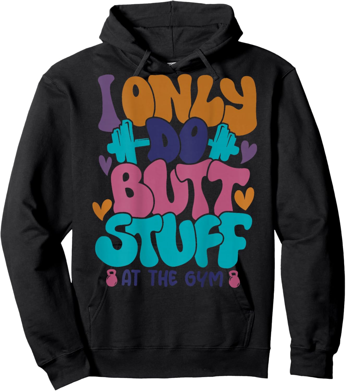 I Only Do Butt Stuff At The Gym Hoodie - Hoodie | Black