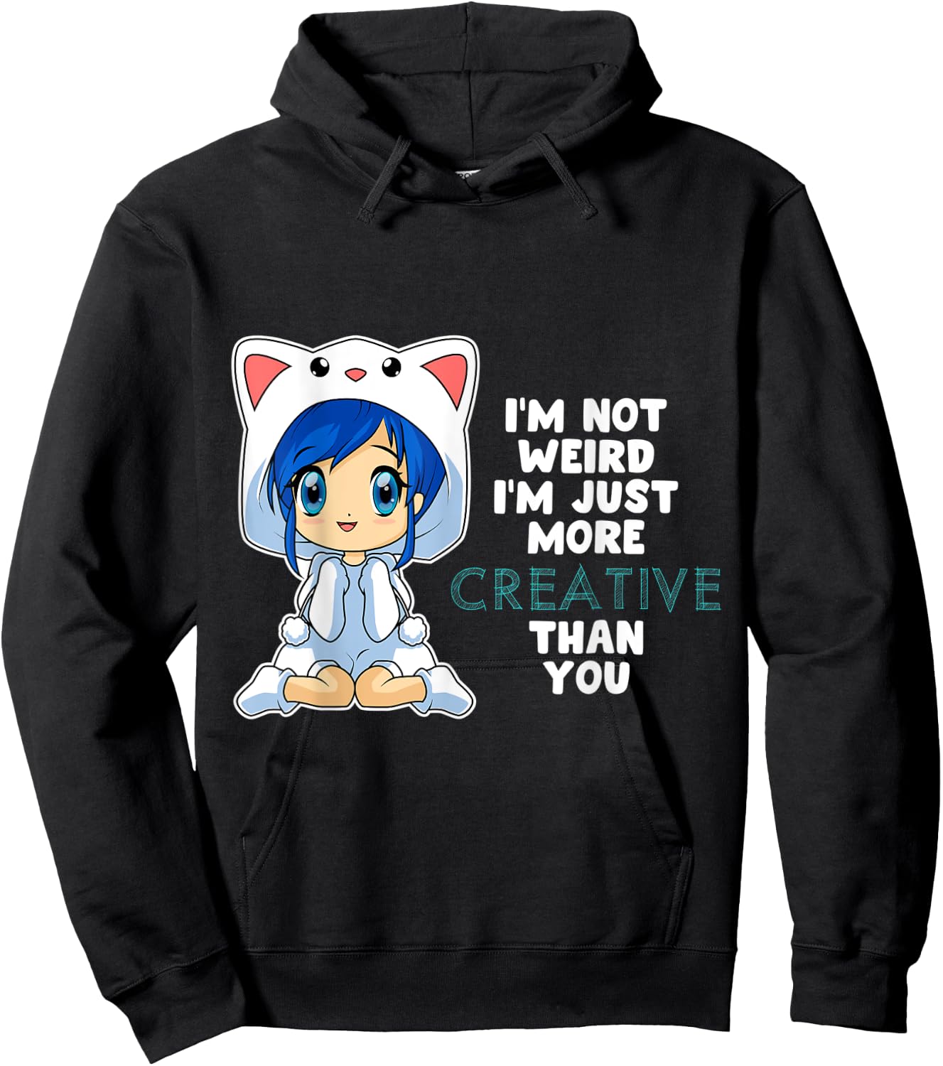 Anime Chibi Girl Not Weird Just Creative Kawaii Otaku Hoodie - Hoodie | Black