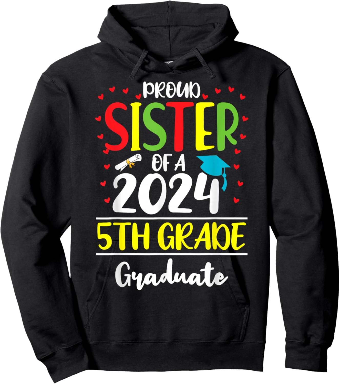 Funny Proud Sister of a Class of 2024 5th Grade Graduate Hoodie - Hoodie | Black