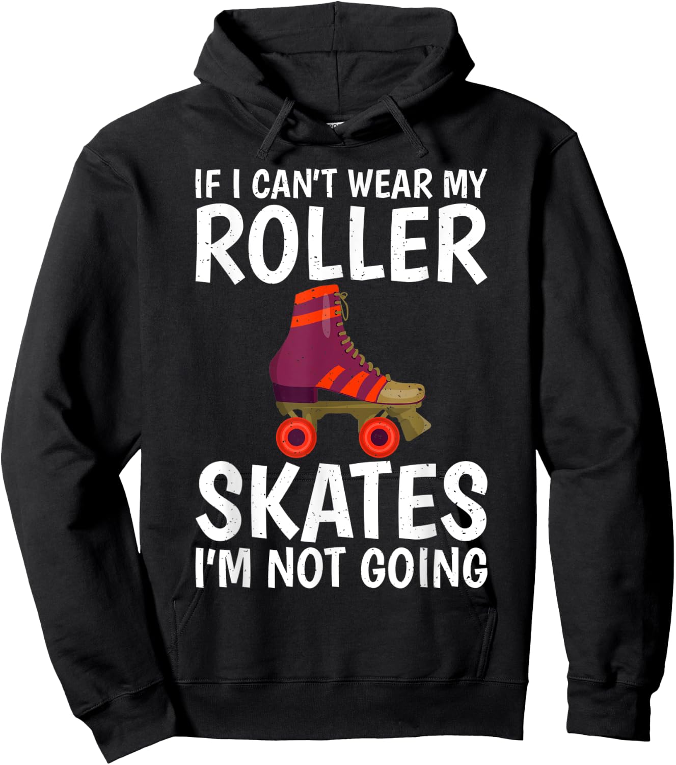 If i cant wear my Roller Skates im not going Roller Skating Hoodie - Hoodie | Black