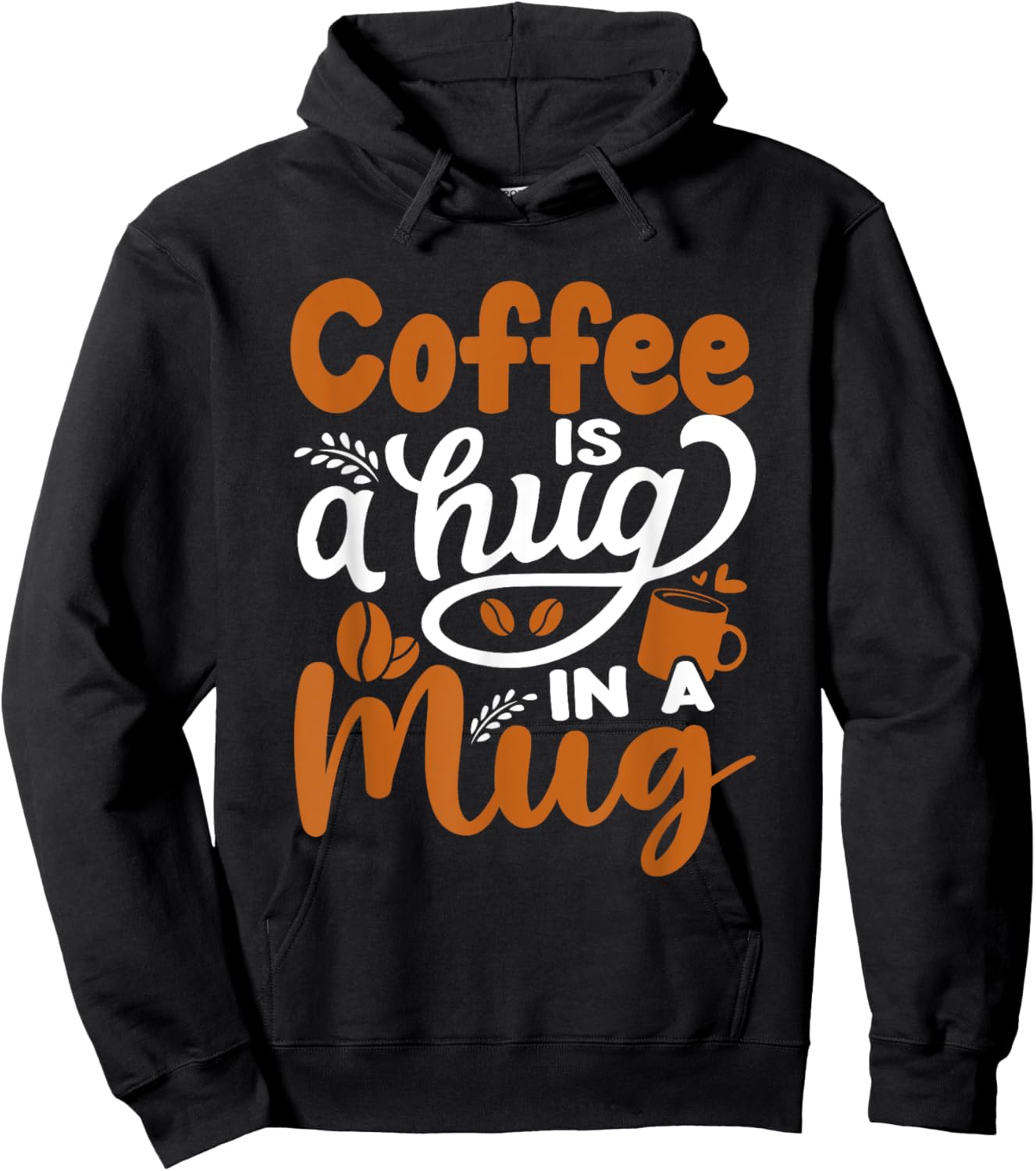 Coffee Is A Hug In A Mug Hoodie - Hoodie | Black
