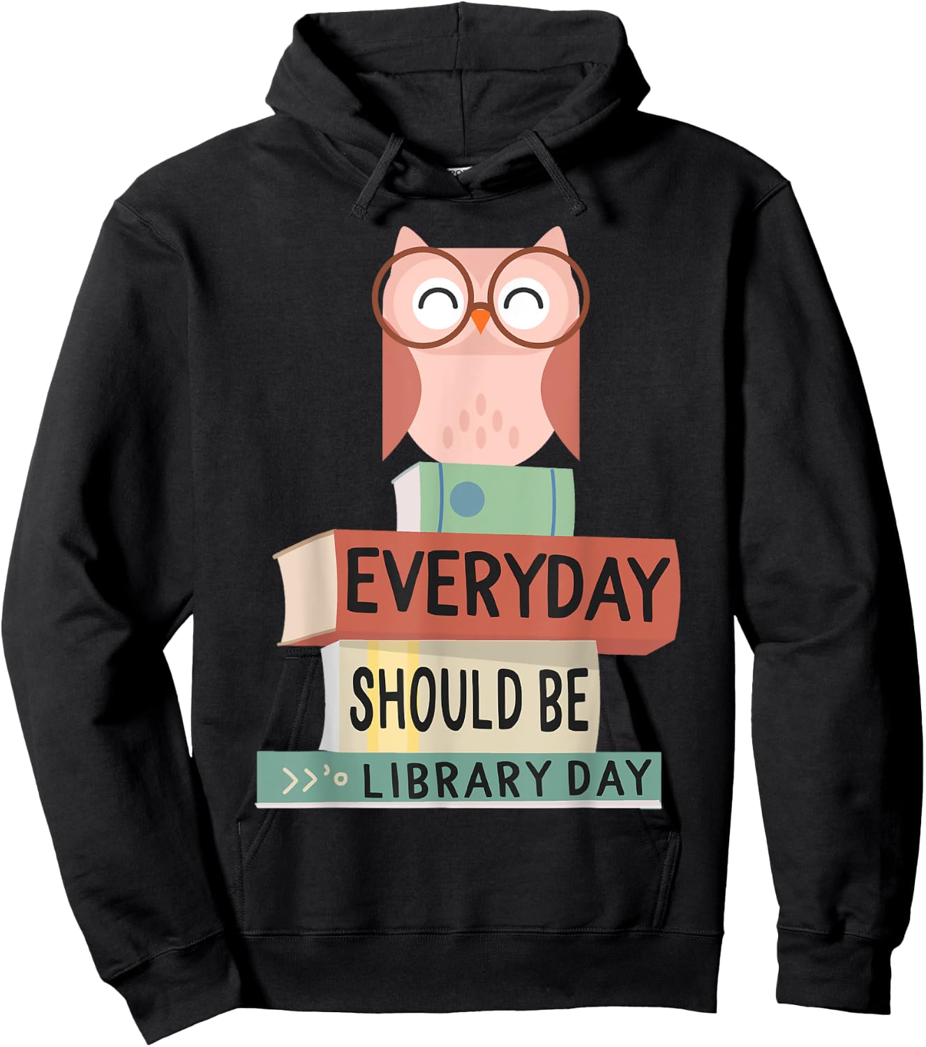 Everyday Should Be Library Day Cute Owl Reading Books Lover Hoodie - Hoodie | Black