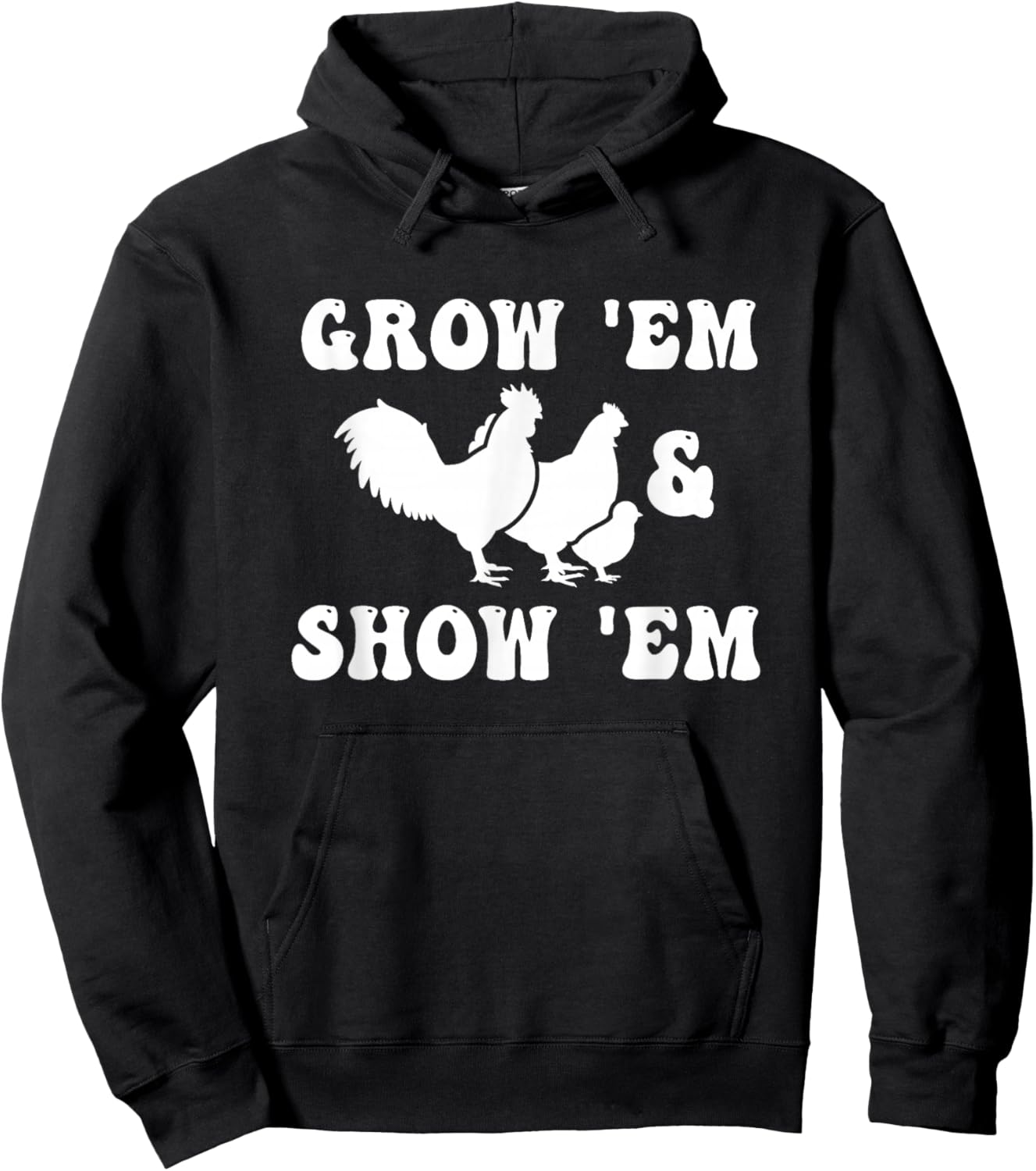 Grow Em and Show Em Fair Livestock Chickens Show Mama Hen Hoodie - Hoodie | Black