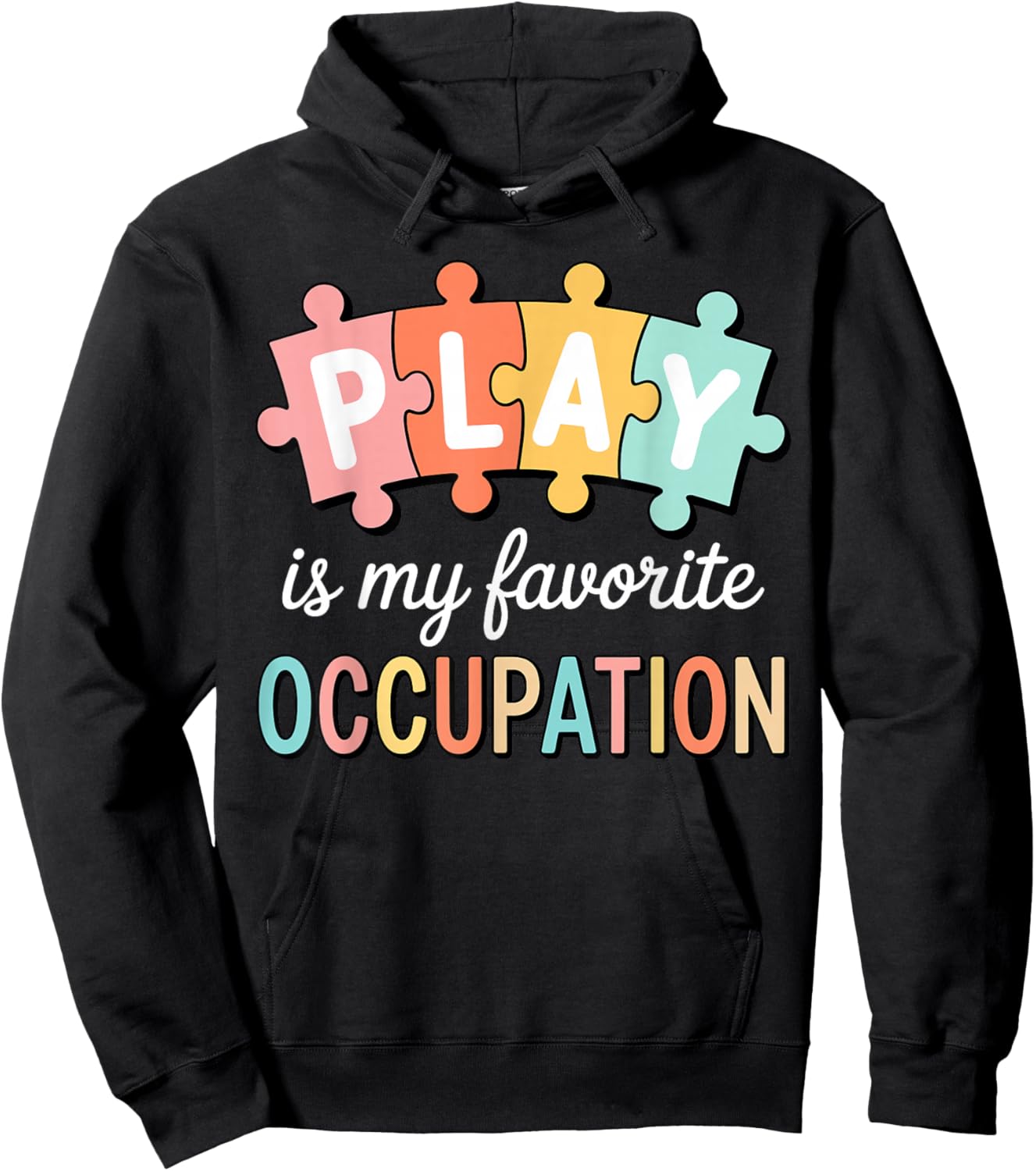 Cute Play is My Favorite Occupation OT Occupational Therapy Hoodie - Hoodie | Black