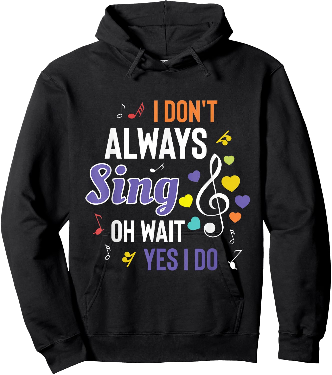 I Dont Always Sing Funny Music Artist Singer Saying Gift Hoodie - Hoodie | Black