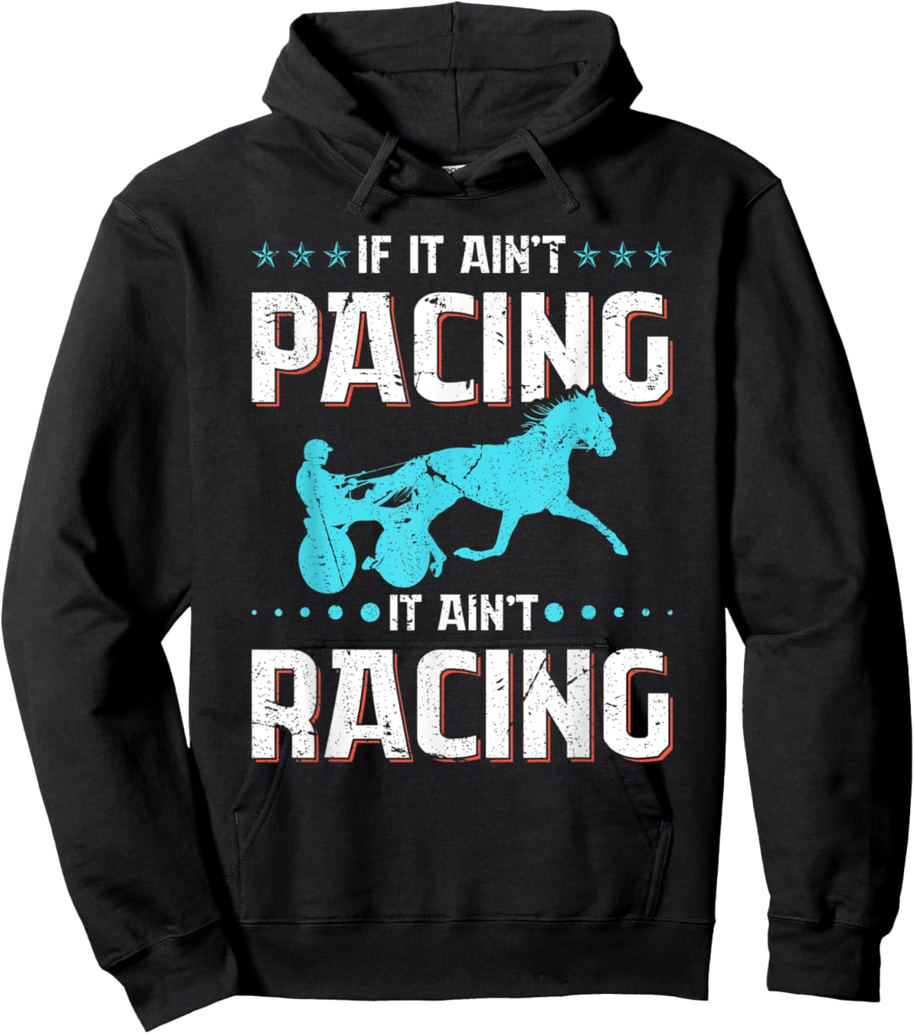If It Ain't Pacing It Ain't Racing Harness Racing Horse Hoodie - Hoodie | Black