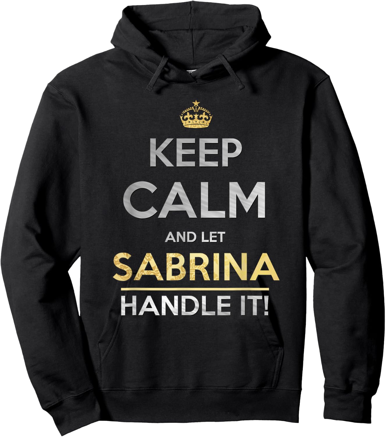 Keep Calm and Let Sabrina Handle It Hoodie - Hoodie | Black