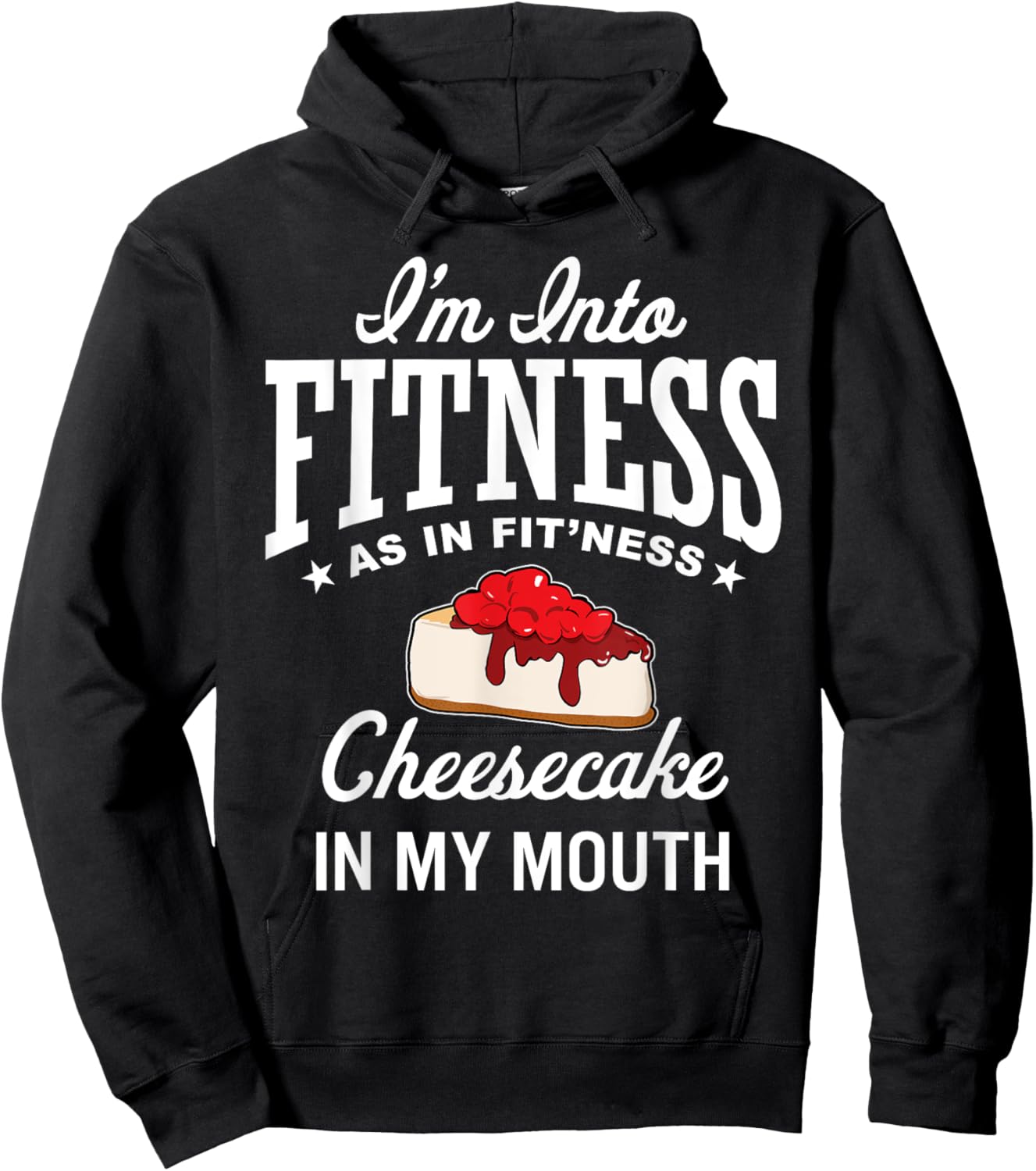 I'm Into Fitness Funny Cheesecake Lover Dessert Baking Hoodie - Hoodie | Black