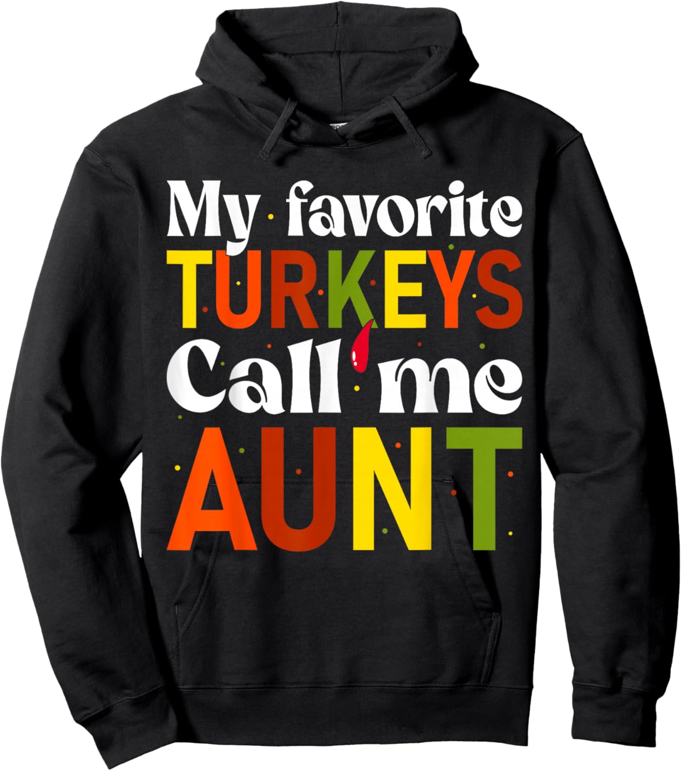 My Favorite Turkeys Call Me Aunt Family Thanksgiving Aunt Hoodie - Hoodie | Black
