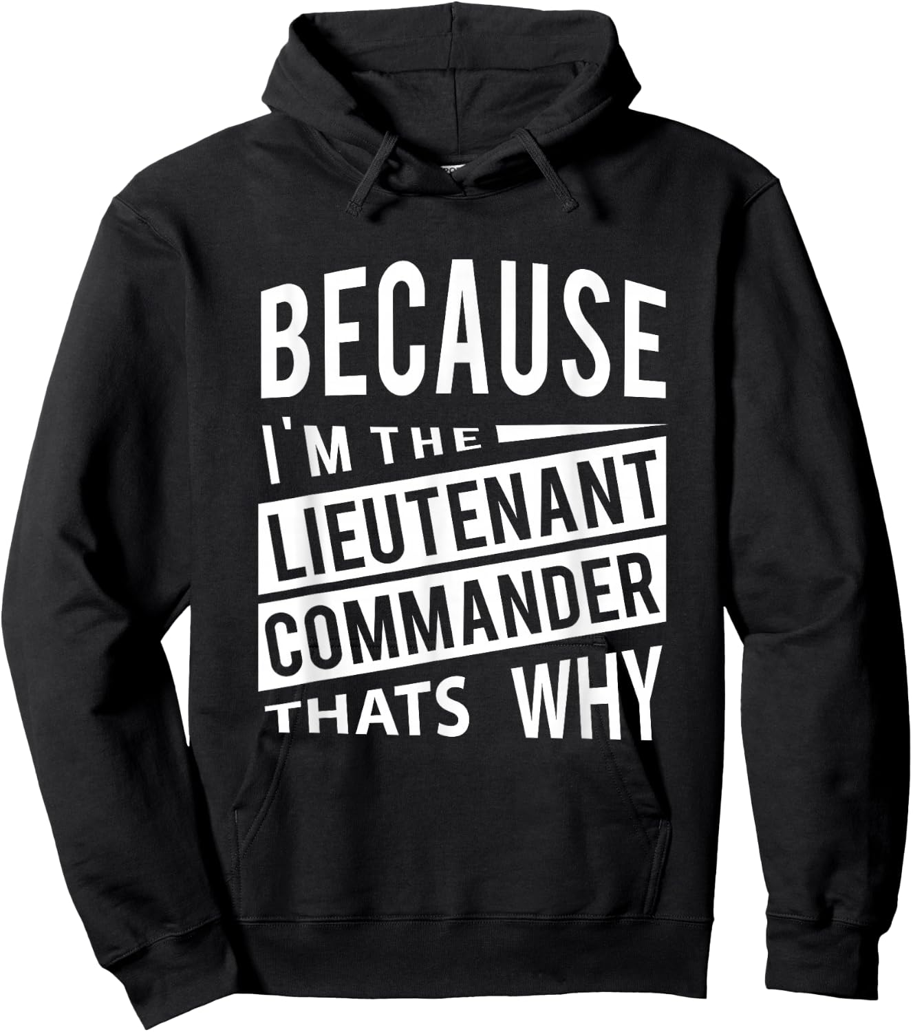 Because I'm The Lieutenant Commander LCDR - That's Why Hoodie - Hoodie | Black