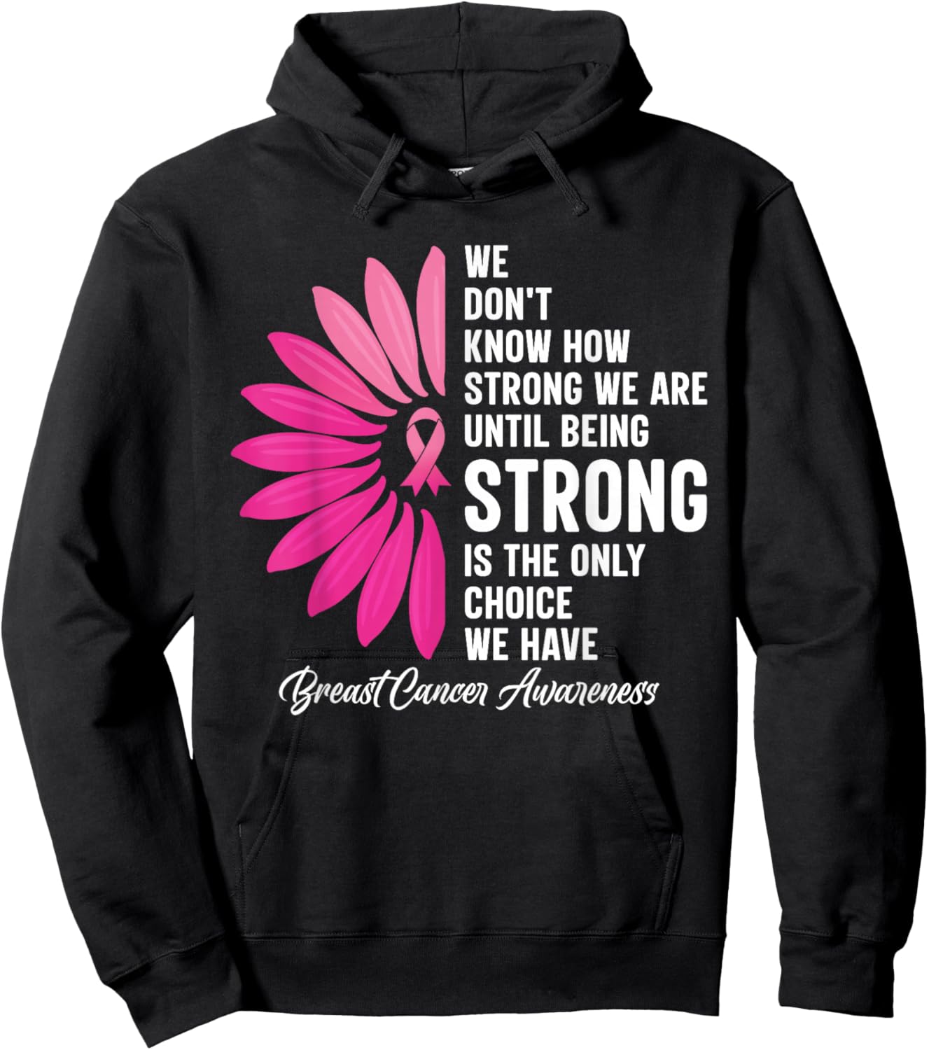 We Don’t Know How Strong Sunflower Breast Cancer Survivor Hoodie - Hoodie | Black