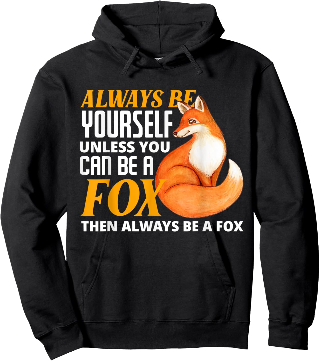 Always Be Yourself Unless You Can Be A Fox Fox Lover Hoodie - Hoodie | Black