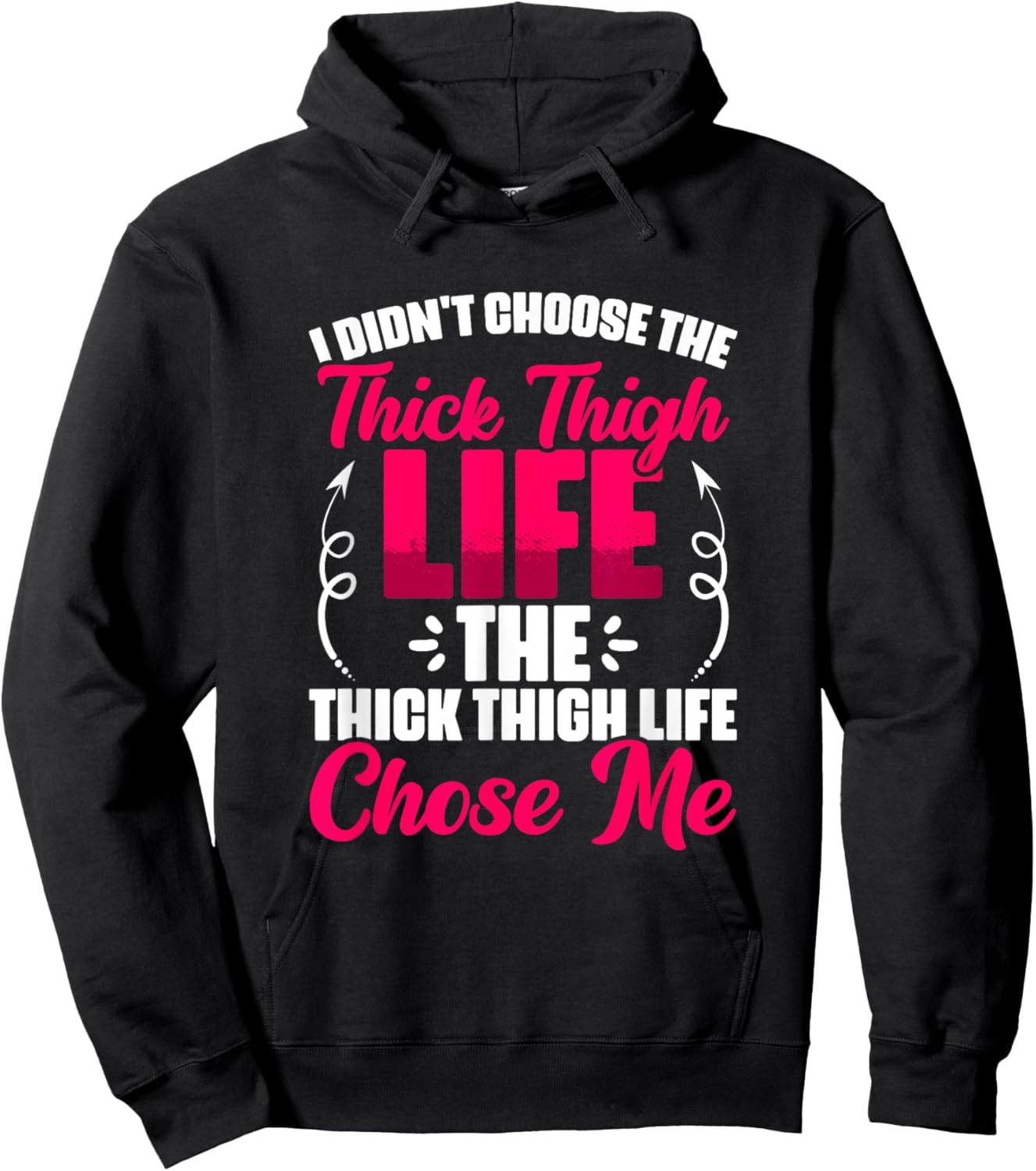 Thick Thigh Chose Me - Gym Humor Women Thick Thigh Hoodie - Hoodie | Black