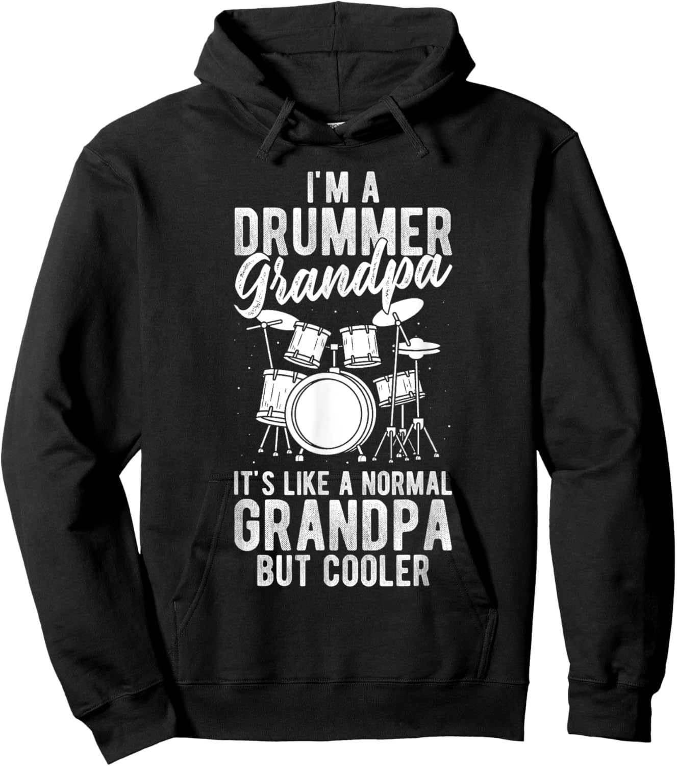 I'm a Drummer Grandpa It's Like a Normal Grandpa but Cooler Hoodie - Hoodie | Black