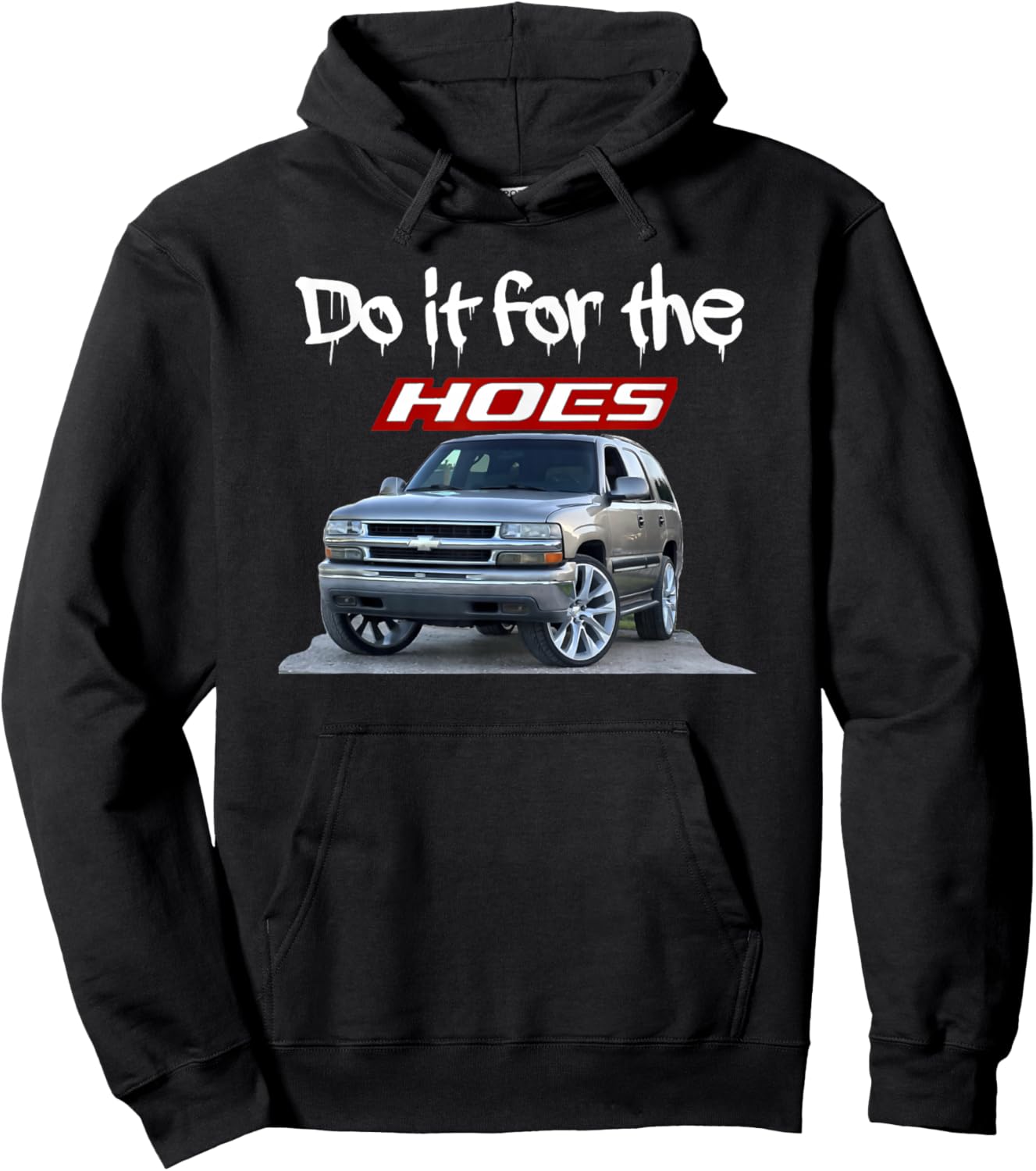 Funny Do it for the hoes Tahoe Yukon Hoodie - Hoodie | Black