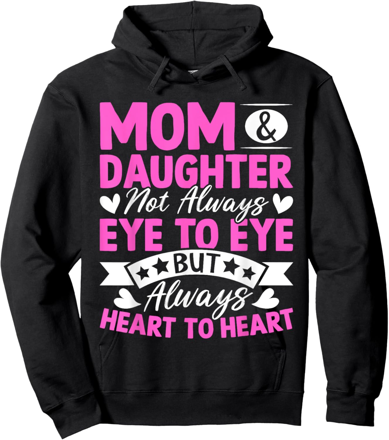 Mom & Daughter Not Always Eye to Eye Always Heart to Heart Hoodie - Hoodie | Black