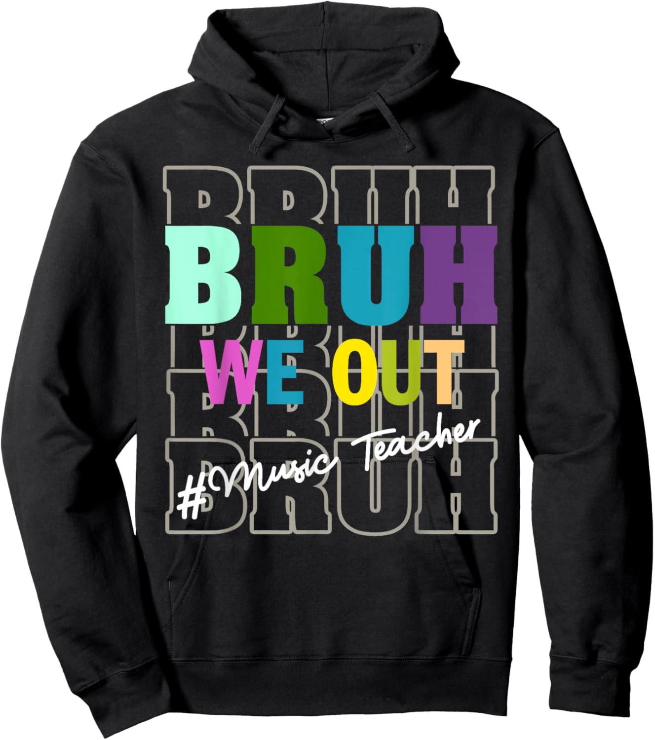 Music TeacherBruh We Out Teachers End Of School Year Hoodie - Hoodie | Black