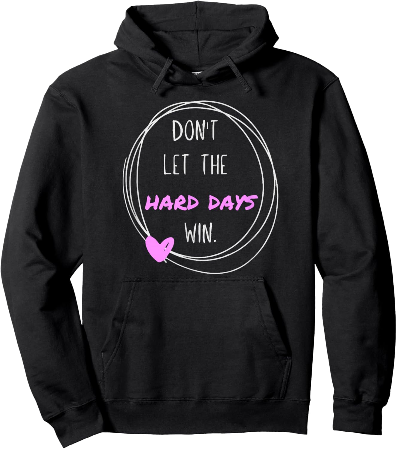 Don't Let The Hard Days Win Women Inspiration Mental Health Hoodie - Hoodie | Black