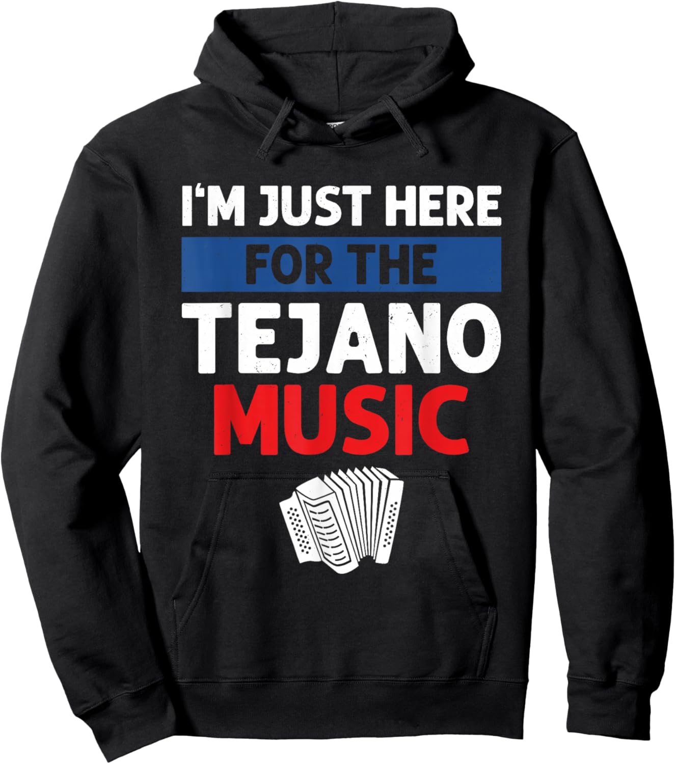 I'm Just Here For The Tejano Music Hoodie - Hoodie | Black