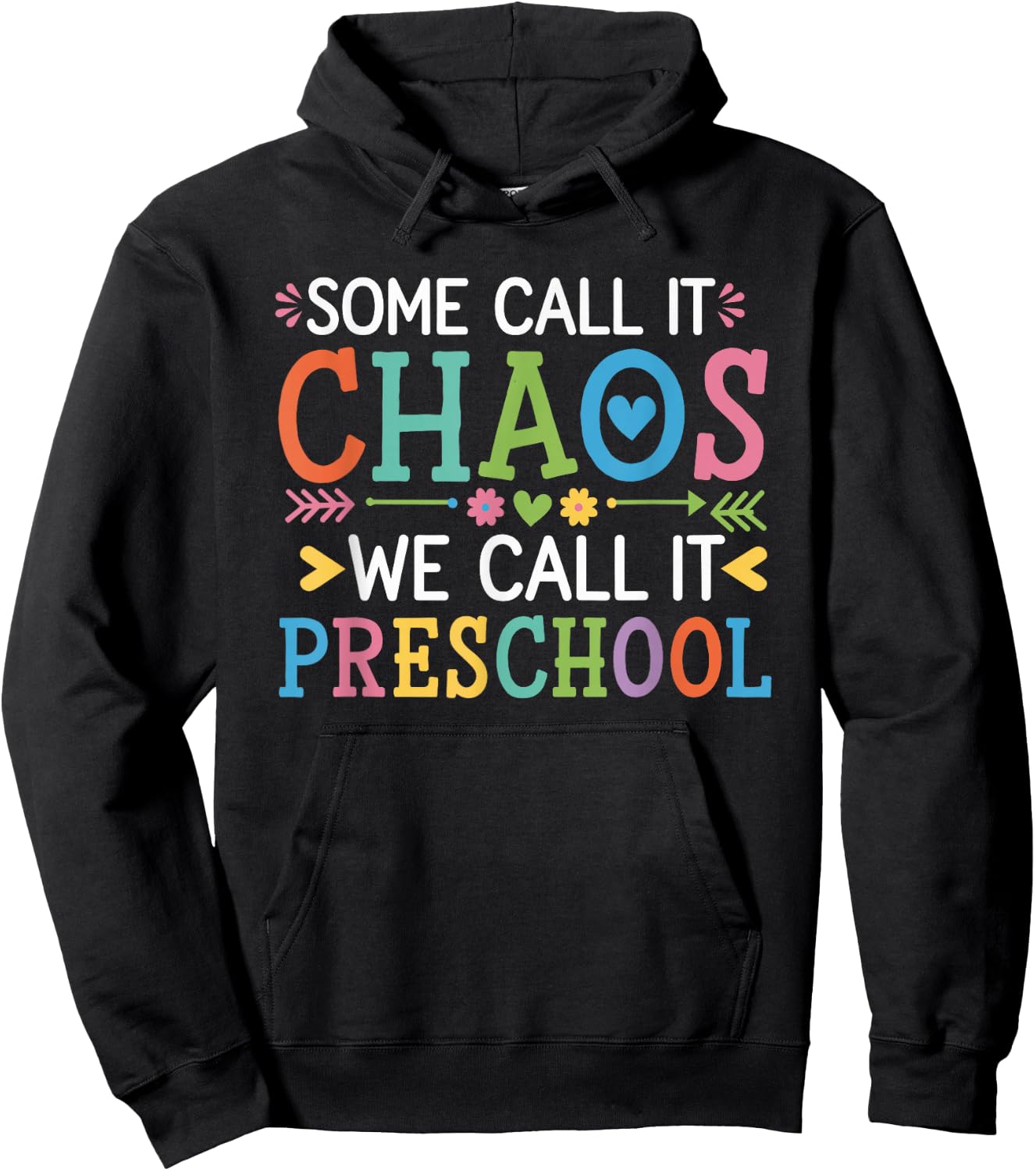 Some Call It Chaos We Call It Preschool Teachers Hoodie - Hoodie | Black