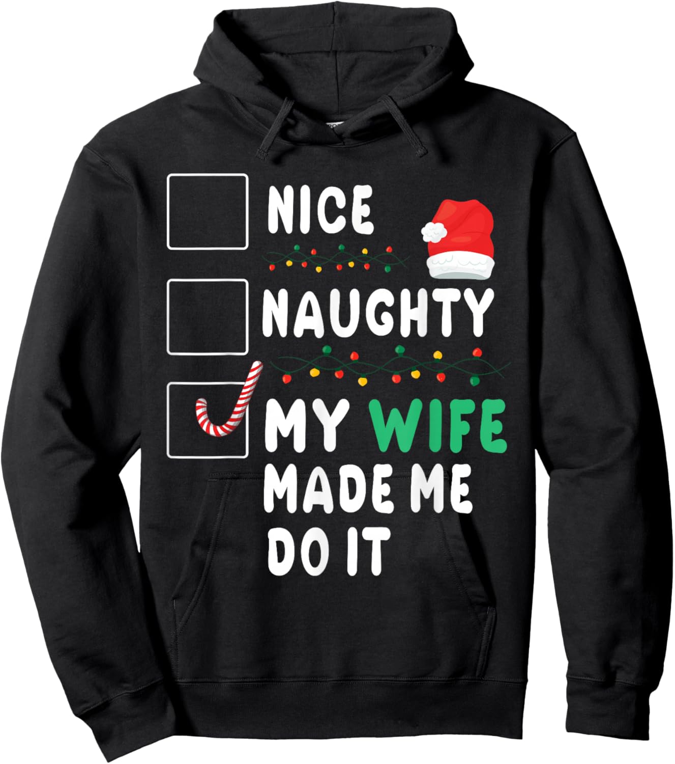 Merry Christmas Husband Nice Naughty My Wife Made Me Do It Hoodie - Hoodie | Black