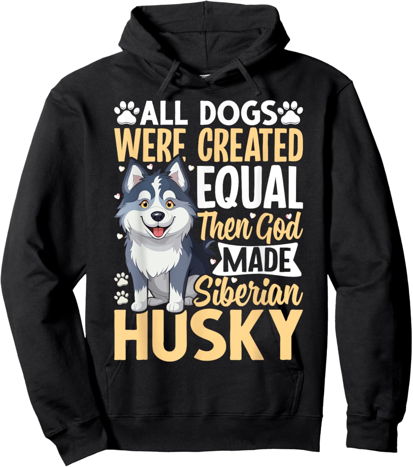 All Dogs Were Created Equal Then God Made Siberian Husky Hoodie - Hoodie | Black