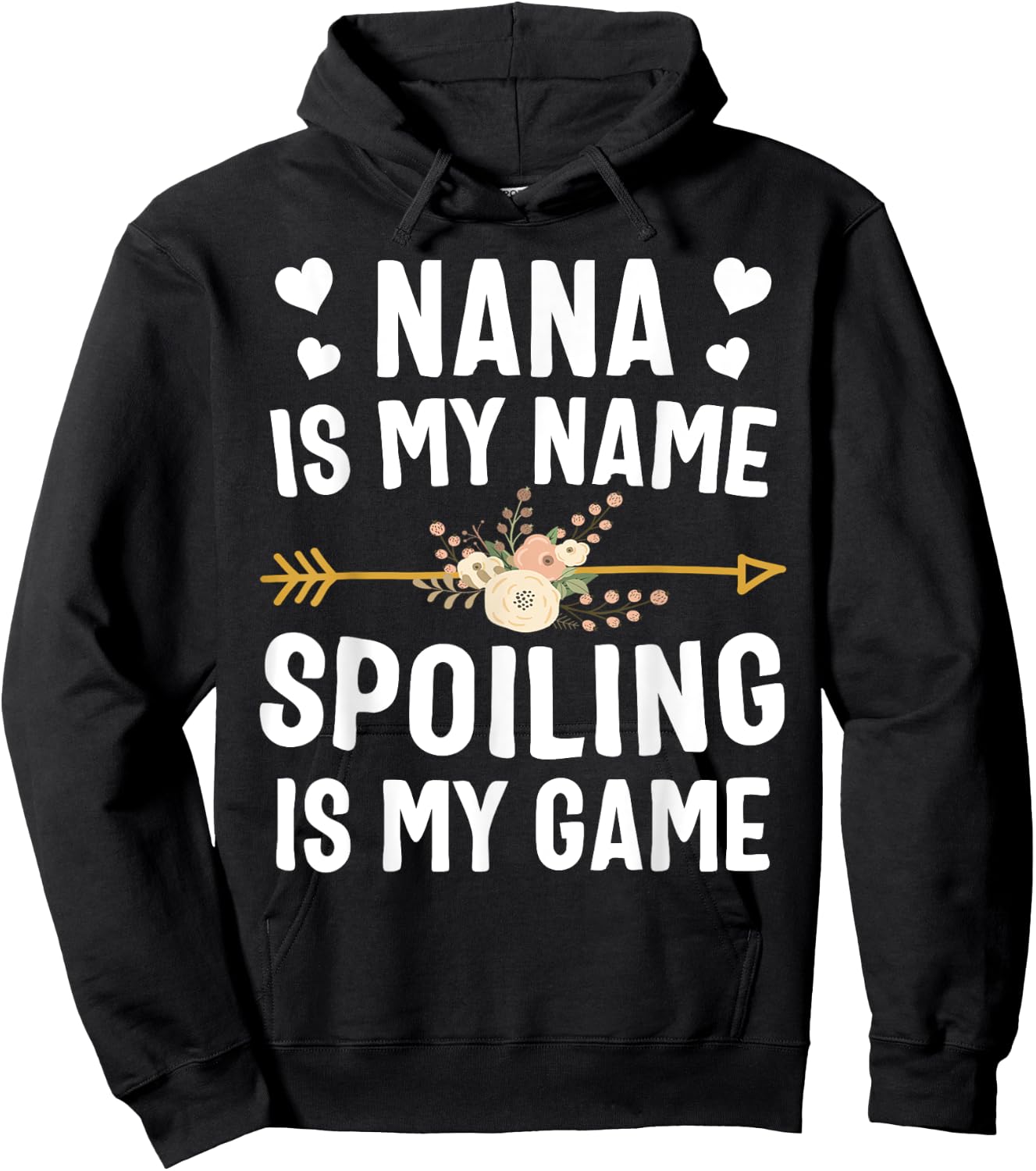Nana Is My Name Spoiling Is My Game Shirt Mothers Day Hoodie - Hoodie | Black