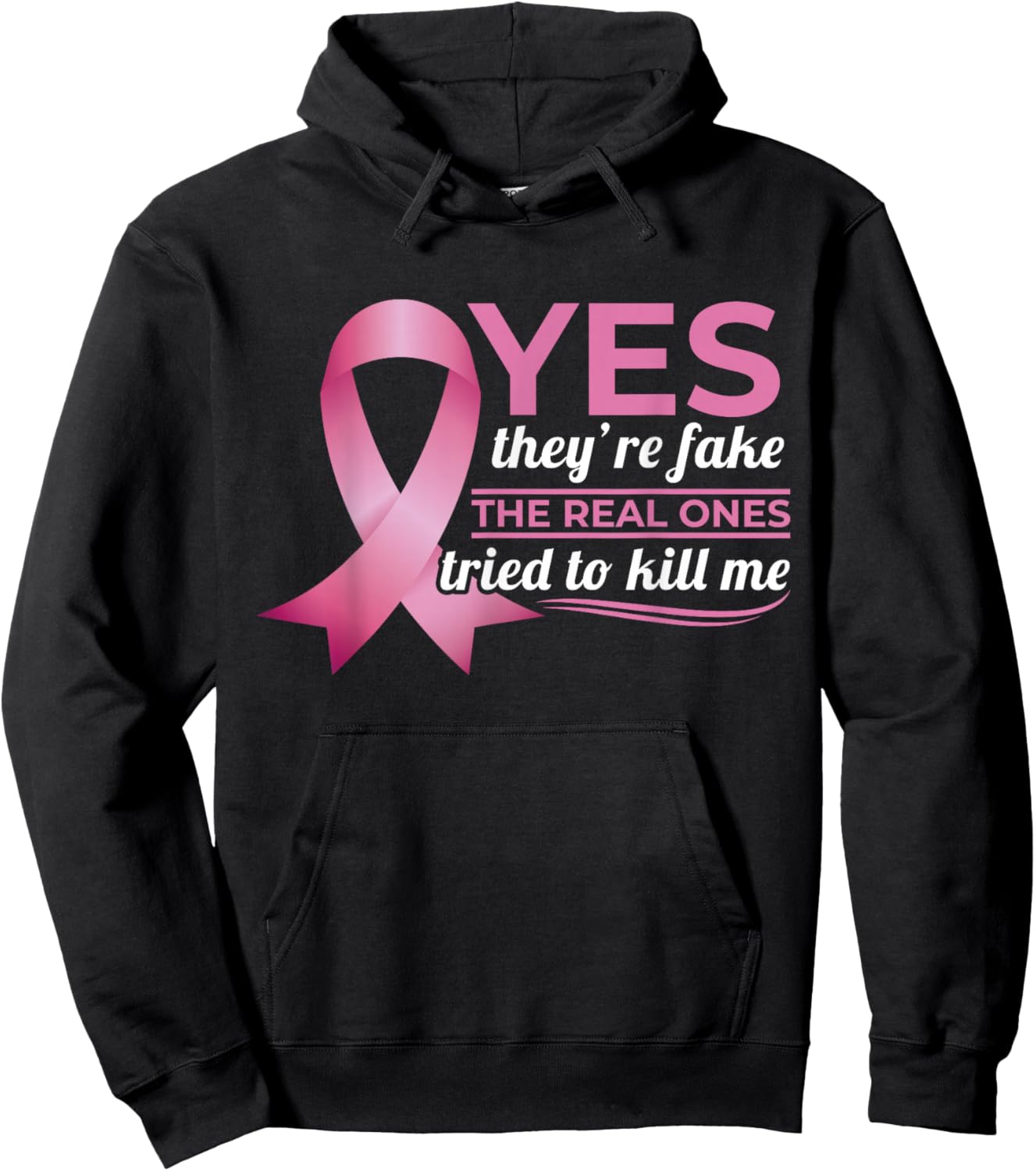 Yes They're Fake My Real Ones Tried To Kill Me Breast Cancer Hoodie - Hoodie | Black