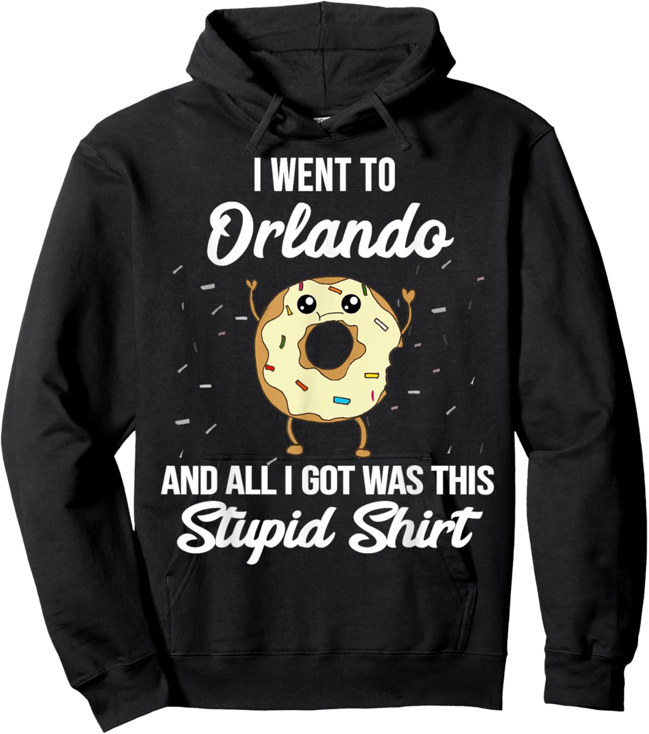 I Went to Orlando Florida and All I Got Was This Stupid Hoodie - Hoodie | Black
