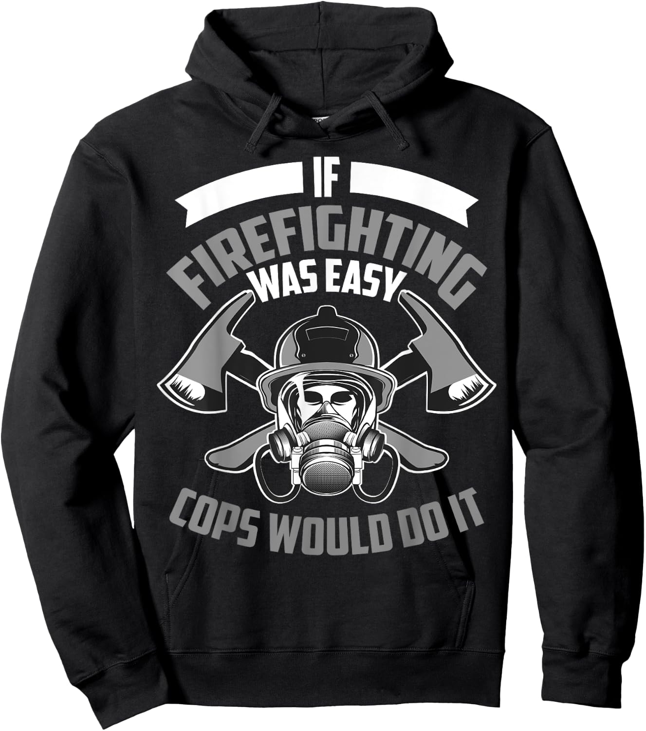 Cute If Firefighting Was Easy Cops Would Do It Funny Gift Hoodie - Hoodie | Black