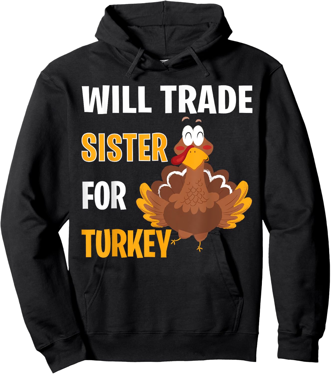 Will Trade Sister For Turkey Funny Thanksgiving Gift Kids Hoodie - Hoodie | Black