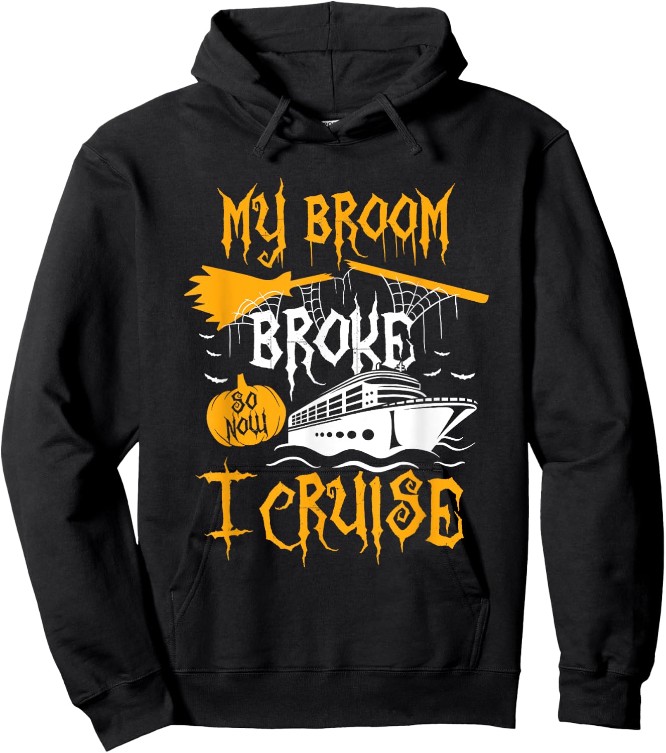 My Broom Broke So Now I Cruise Halloween Cruising Costume Hoodie - Hoodie | Black