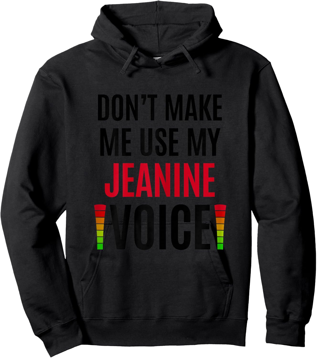 Don't Make Me Use My Jeanine Voice Funny Name Gift Teacher Hoodie - Hoodie | Black