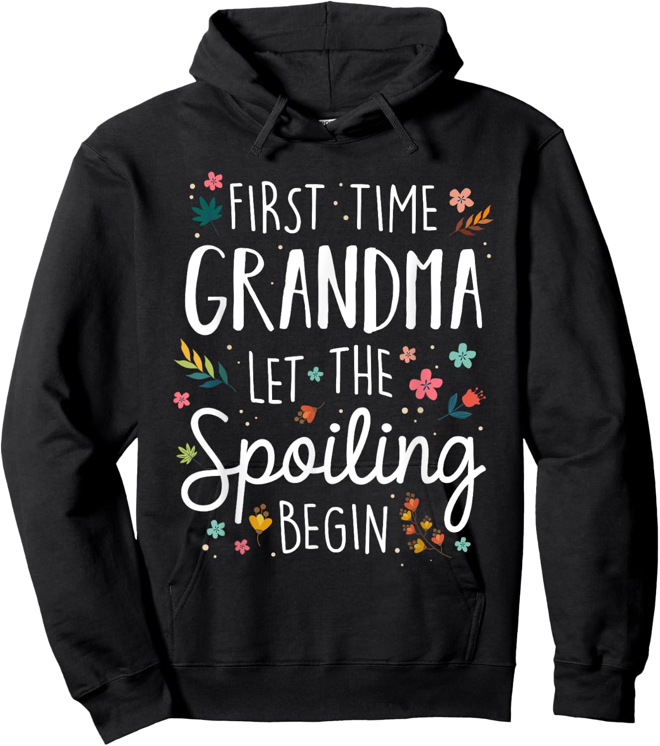 First Time Grandma let the Spoiling Begin - Grandmother Hoodie - Hoodie | Black
