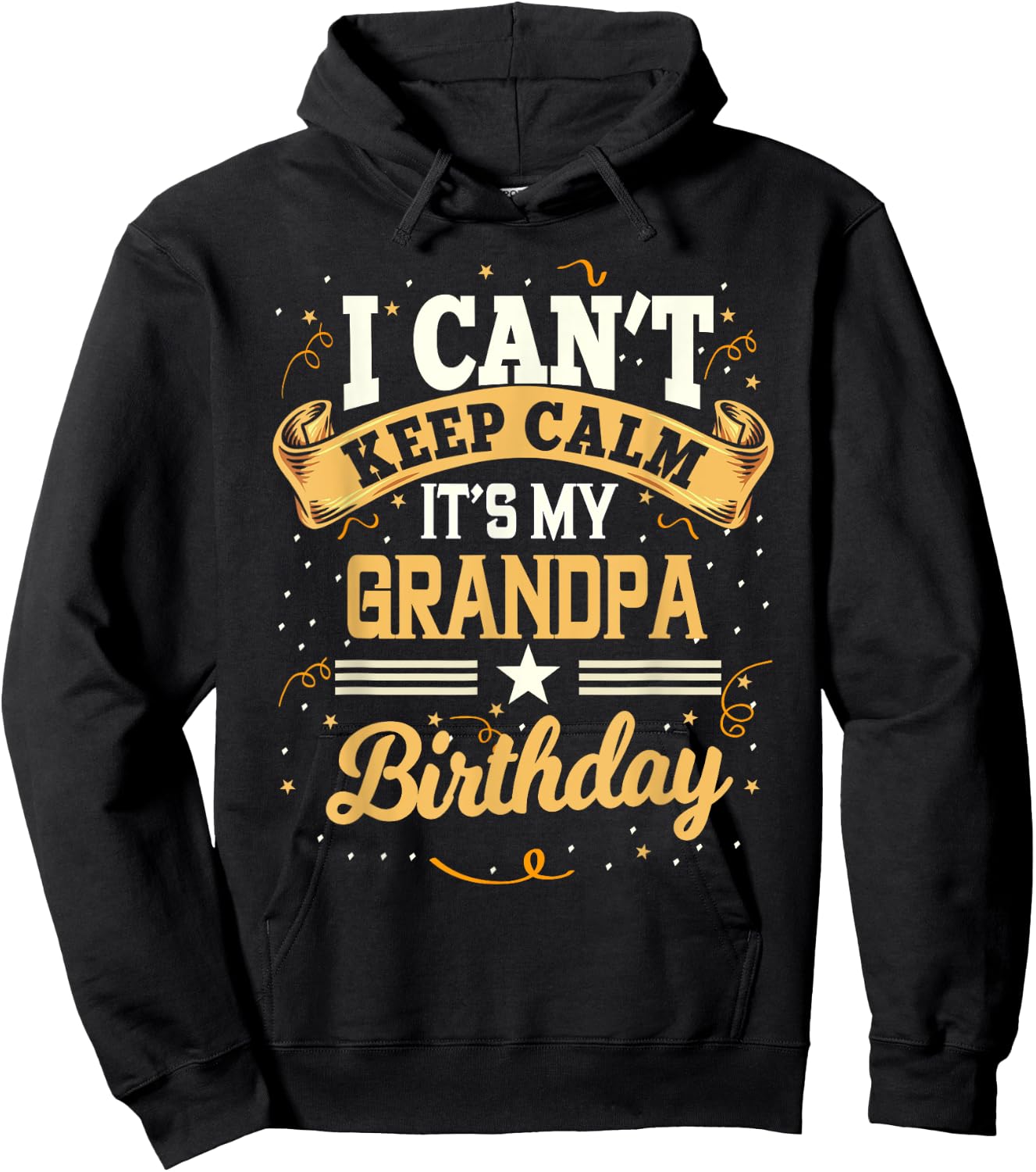 I Can't Keep Calm It's My Grandpa Birthday Party Gift Hoodie - Hoodie | Black