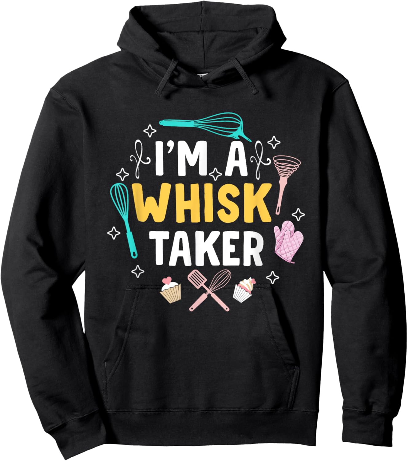 Whisk Taker Funny Cupcake & Cookie Baking Crew Love Bakers Hoodie - Hoodie | Black