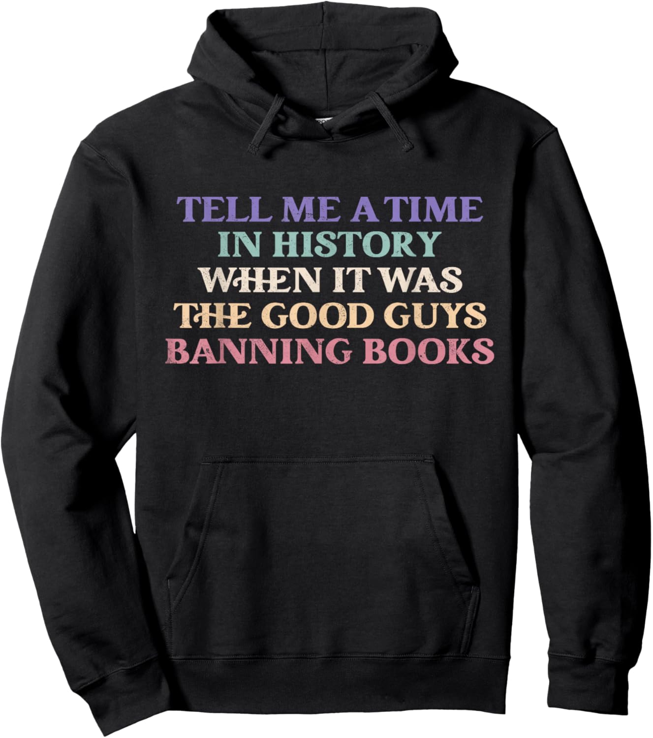 Tell Me A Time In History When It Was Good Guys Banning Book Hoodie - Hoodie | Black