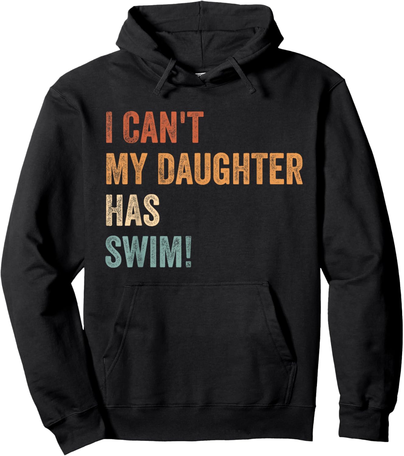 I Can't, My Daughter Has Swim Practice Supportive Parent Hoodie - Hoodie | Black
